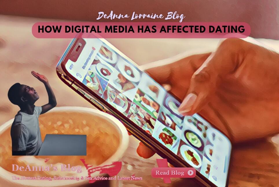 How Digital Media Has Affected Dating – And The New Rules To Adopt